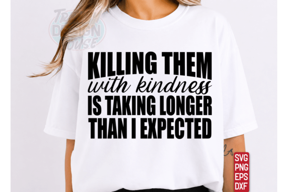 Download Funny Sarcastic Shirt SVG, Killing Them - Shirt svg Collection