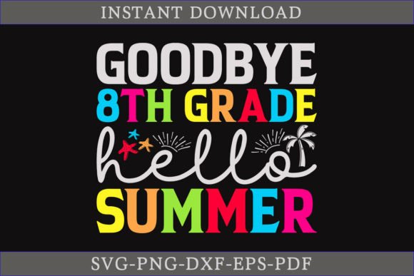 Download Goodbye 8th Grade Hello Summer Shirt SVG - Shirt svg Collection