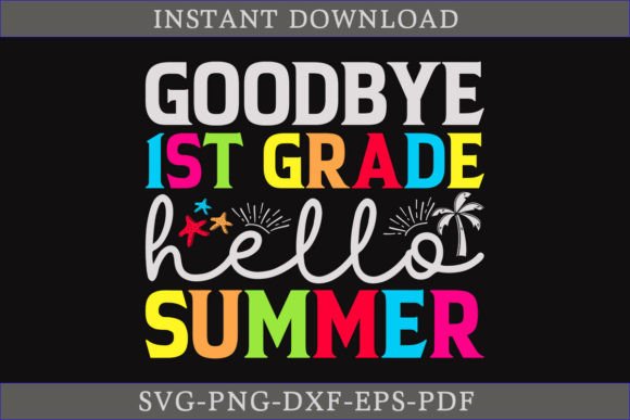 Download Goodbye 1st Grade Hello Summer Shirt SVG - Shirt svg Collection